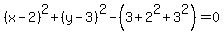 %28x-2%29%5E2%2B%28y-3%29%5E2-%283%2B2%5E2%2B3%5E2%29=0
