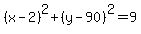 %28x-2%29%5E2%2B%28y-90%29%5E2=9
