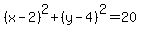 %28x-2%29%5E2%2B+%28y-4%29%5E2=20