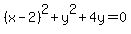 %28x-2%29%5E2%2By%5E2%2B4y=0