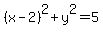 %28x-2%29%5E2%2By%5E2+=+5