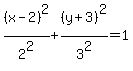 %28x-2%29%5E2%2F2%5E2%2B%28y%2B3%29%5E2%2F3%5E2=1