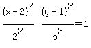 %28x-2%29%5E2%2F2%5E2-%28y-1%29%5E2%2Fb%5E2=1