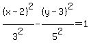 %28x-2%29%5E2%2F3%5E2-%28y-3%29%5E2%2F5%5E2=1
