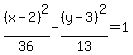 %28x-2%29%5E2%2F36-%28y-3%29%5E2%2F13=1