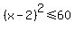 %28x-2%29%5E2%3C=60