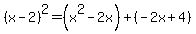 %28x-2%29%5E2=%28x%5E2-2x%29%2B%28-2x%2B4%29