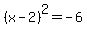 %28x-2%29%5E2=-6