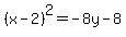 %28x-2%29%5E2=-8y-8