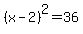 %28x-2%29%5E2=36
