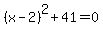 %28x-2%29%5E2+%2B+41=0
