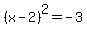 %28x-2%29%5E2+=+-3