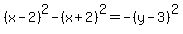 %28x-2%29%5E2-%28x%2B2%29%5E2=-%28y-3%29%5E2