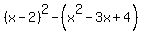%28x-2%29%5E2-%28x%5E2-3x%2B4%29