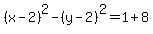 %28x-2%29%5E2-%28y-2%29%5E2+=1%2B8