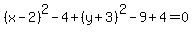 %28x-2%29%5E2-4%2B%28y%2B3%29%5E2-9%2B4=0