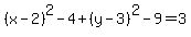%28x-2%29%5E2-4%2B%28y-3%29%5E2-9=3