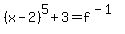 %28x-2%29%5E5+%2B3+=+f%5E%28-1%29