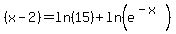 %28x-2%29+=+ln%2815%29+%2B+ln%28e%5E%28-x%29%29+