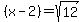 %28x-2%29+=+sqrt%2812%29