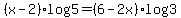 %28x-2%29log5=%286-2x%29log3