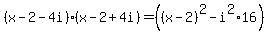 %28x-2-4i%29%28x-2%2B4i%29=%28%28x-2%29%5E2-i%5E2%2A16%29