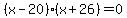 %28x-20%29%28x%2B26%29=0