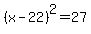 %28x-22%29%5E2=27