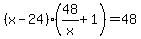 %28x-24%29%2A%2848%2Fx%2B1%29+=+48