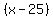 %28x-25%29