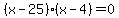 %28x-25%29%28x-4%29=0
