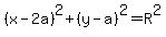 %28x-2a%29%5E2%2B%28y-a%29%5E2=R%5E2