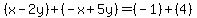 %28x-2y%29%2B%28-x%2B5y%29=%28-1%29%2B%284%29