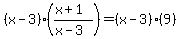 %28x-3%29%28%28x%2B1%29%2F%28x-3%29%29+=+%28x-3%29%289%29