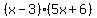 %28x-3%29%285x%2B6%29