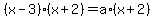 %28x-3%29%28x%2B2%29=a%2A%28x%2B2%29