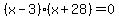 %28x-3%29%28x%2B28%29+=+0