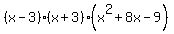 %28x-3%29%28x%2B3%29%2A%28x%5E2+%2B+8x+-+9%29
