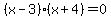 %28x-3%29%28x%2B4%29=0