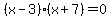 %28x-3%29%28x%2B7%29=0
