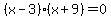 %28x-3%29%28x%2B9%29=0