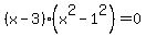 %28x-3%29%28x%5E2-1%5E2%29=0