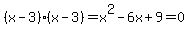 %28x-3%29%28x-3%29+=+x%5E2-6x%2B9+=+0