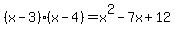 %28x-3%29%28x-4%29+=+x%5E2-7x%2B12