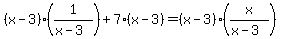 %28x-3%29%2A%281%2F%28x-3%29%29%2B+7%2A%28x-3%29++=%28x-3%29%2A%28+x%2F%28x-3%29%29