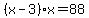 %28x-3%29%2Ax=88