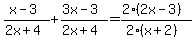%28x-3%29%2F%282x%2B4%29%2B%283x-3%29%2F%282x%2B4%29=%282%282x-3%29%29%2F%282%28x%2B2%29%29