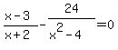 %28x-3%29%2F%28x%2B2%29-24%2F%28x%5E2-4%29=0