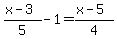 %28x-3%29%2F5+-+1+=+%28x-5%29%2F4