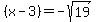 %28x-3%29=-sqrt%2819%29
